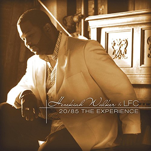 Hezekiah Walker/20/85 The Experience