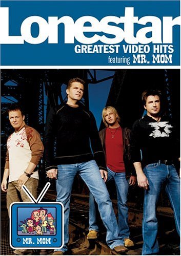 Lonestar/Greatest Video Hits@Feat. Mr. Mom