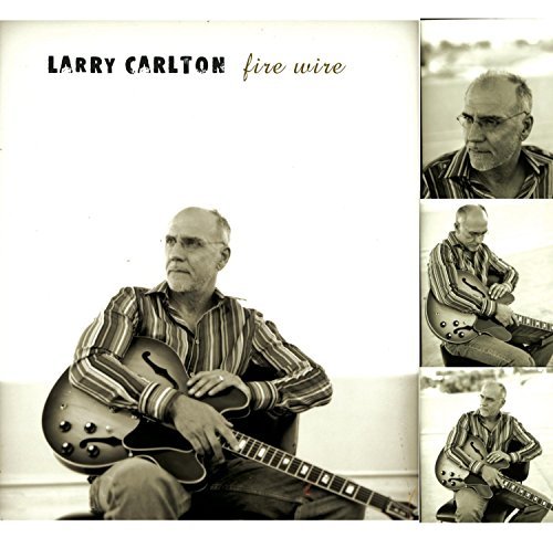 Larry Carlton Fire Wire 