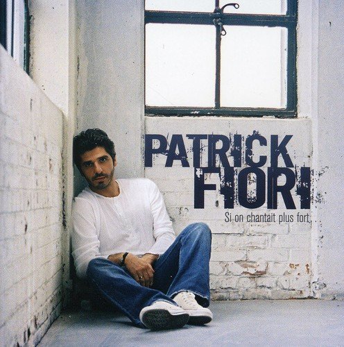 Patrick Fiori Si On Chantait Plus Import Eu 