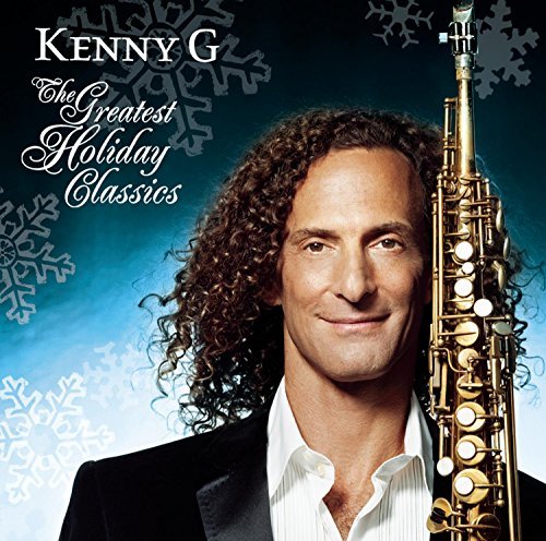 Kenny G/Greatest Holiday Classics