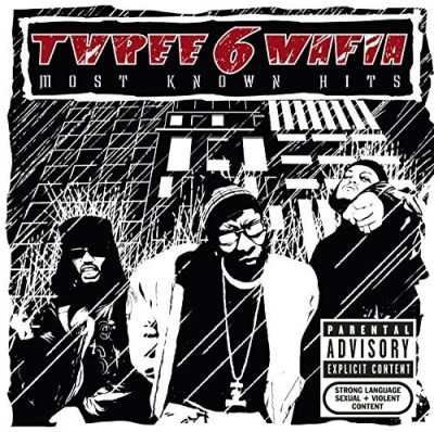 Three 6 Mafia/Most Known Hits@Explicit Version