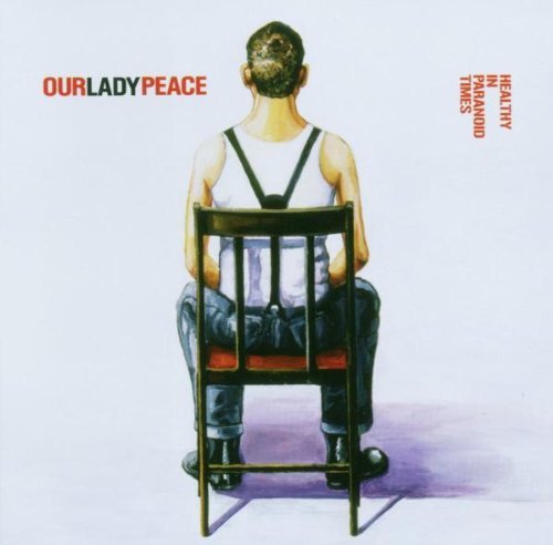 Our Lady Peace/Healthy In Paranoid Times