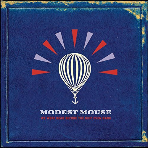 Modest Mouse/We Were Dead Before The Ship Even Sank