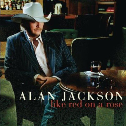 Alan Jackson/Like Red On A Rose
