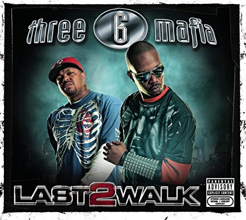 Three 6 Mafia/Last 2 Walk@Explicit Version