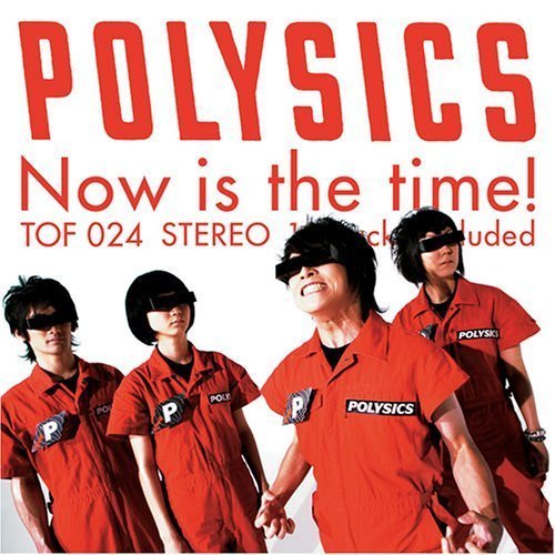POLYSICS/NOW IS THE TIME!