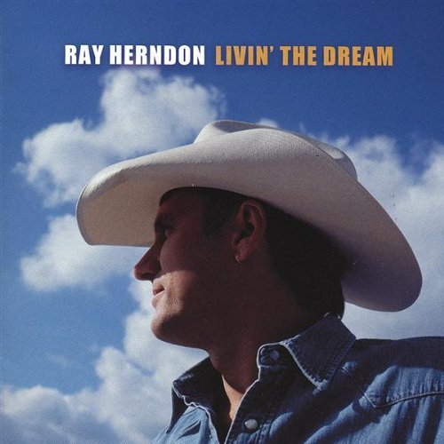 Ray Herndon/Livin' The Dream