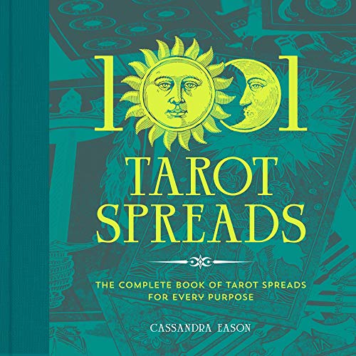 Cassandra Eason/1001 Tarot Spreads@ The Complete Book of Tarot Spreads for Every Purp