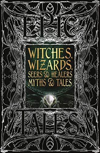 Diane Purkiss Witches Wizards Seers & Healers Myths & Tales Epic Tales 