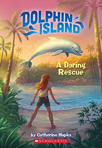 Catherine Hapka/A Daring Rescue (Dolphin Island #1)