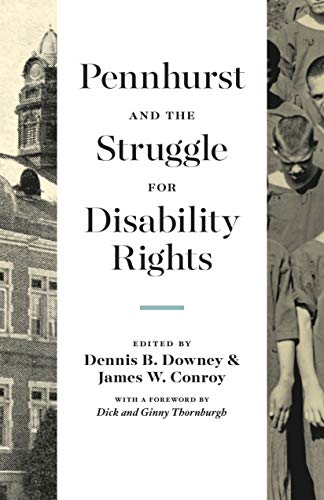 Dennis B. Downey Pennhurst And The Struggle For Disability Rights 