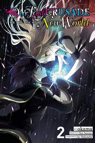 Kei Sazane/Our Last Crusade or the Rise of a New World, Vol.