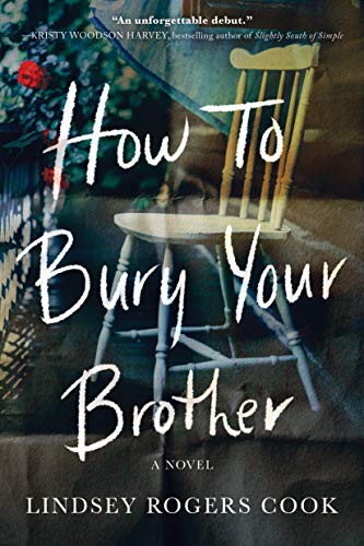 Lindsey Rogers Cook/How to Bury Your Brother