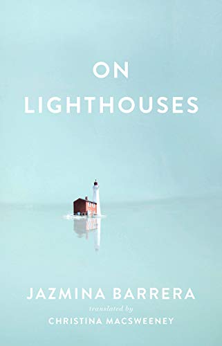 Jazmina Barrera On Lighthouses 