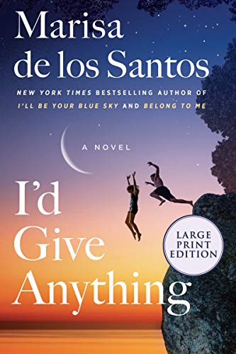 Marisa De Los Santos/I'd Give Anything@LARGE PRINT