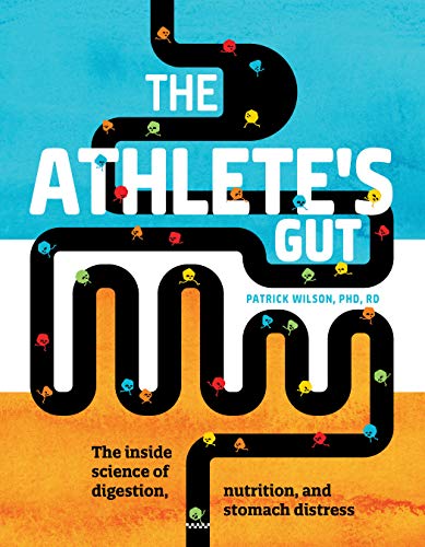 Patrick Wilson Phd Rd The Athlete's Gut The Inside Science Of Digestion Nutrition And S 