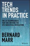 Bernard Marr Tech Trends In Practice The 25 Technologies That Are Driving The 4th Indu 