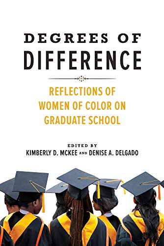 Kimberly D. Mckee Degrees Of Difference Reflections Of Women Of Color On Graduate School 