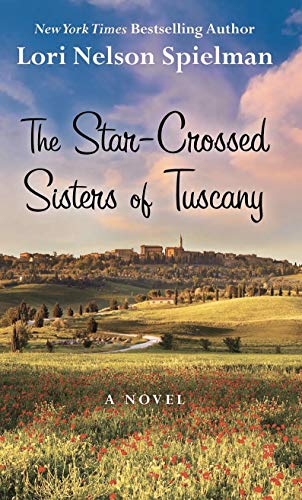 Lori Nelson Spielman/The Star-Crossed Sisters of Tuscany@LARGE PRINT