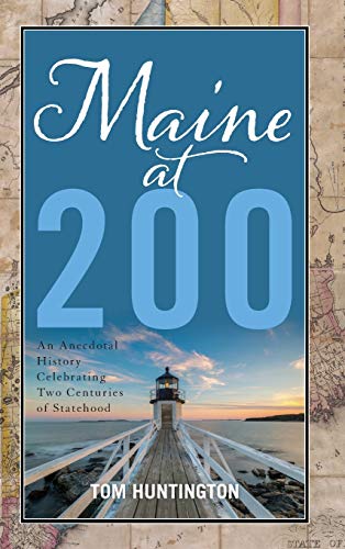 Tom Huntington/Maine at 200@An Anecdotal History
