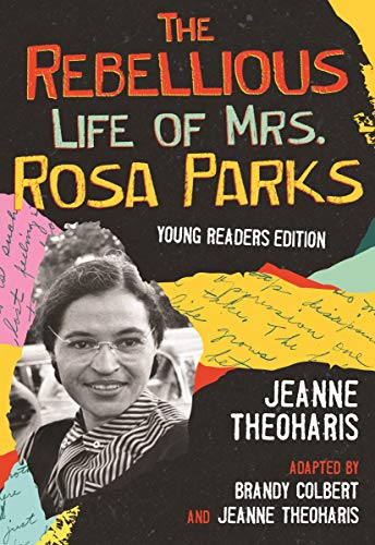 Jeanne Theoharis/The Rebellious Life of Mrs. Rosa Parks@ Adapted for Young People