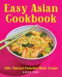 Kathy Fang Easy Asian Cookbook 100+ Takeout Favorites Made Simple 