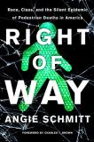 Angie Schmitt Right Of Way Race Class And The Silent Epidemic Of Pedestria 
