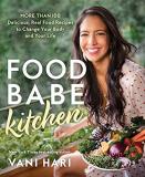 Vani Hari Food Babe Kitchen More Than 100 Delicious Real Food Recipes To Cha 