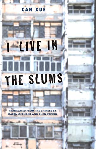 Can Xue I Live In The Slums Stories 