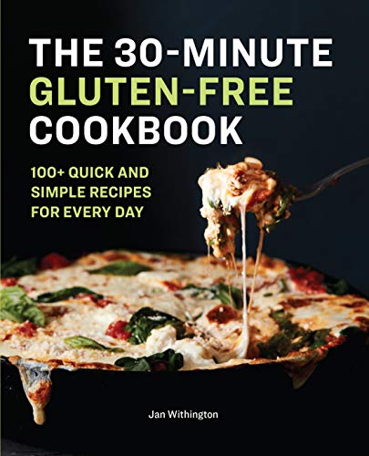 Jan Withington The 30 Minute Gluten Free Cookbook 100+ Quick And Simple Recipes For Every Day 