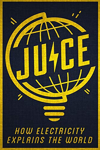 Juice: How Electricity Explain/Juice: How Electricity Explain