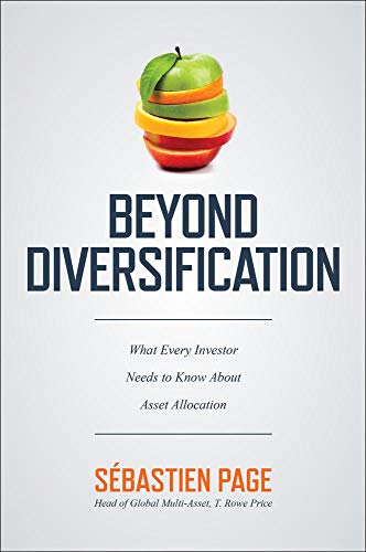 Sebastien Page Beyond Diversification What Every Investor Needs To Know About Asset All 