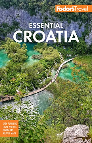 Fodor's Travel Guides Fodor's Essential Croatia With Montenegro & Slovenia 0002 Edition; 