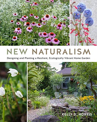 Kelly D. Norris New Naturalism Designing And Planting A Resilient Ecologically 