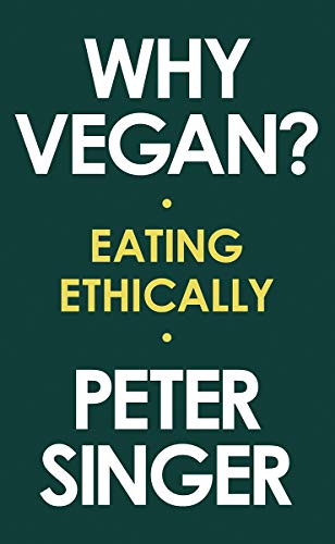 Peter Singer/Why Vegan?@ Eating Ethically