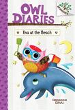 Rebecca Elliott Eva At The Beach A Branches Book (owl Diaries #14) Volume 14 