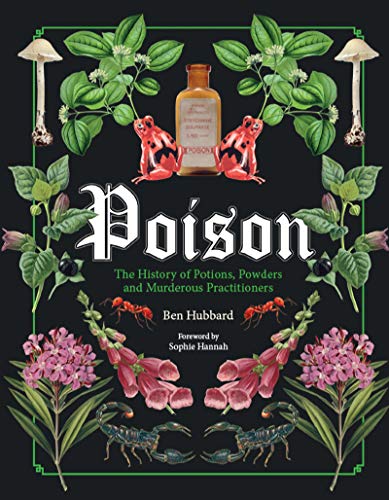Sophie Hannah Poison The History Of Potions Powders And Murderous Pra 