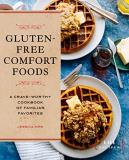 Jessica Kirk Gluten Free Comfort Foods A Crave Worthy Cookbook Of Familiar Favorites 