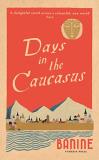 Banine Days In The Caucasus 