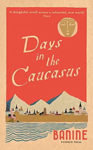 Banine Days In The Caucasus 