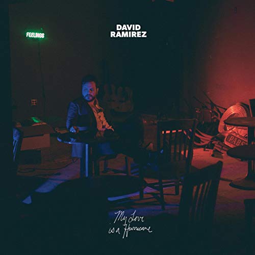 David Ramirez/My Love Is A Hurricane