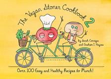 Sarah Conrique The Vegan Stoner Cookbook 2 Over 100 Easy And Healthy Recipes To Munch 