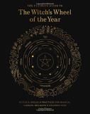 Anjou Kiernan The Ultimate Guide To The Witch's Wheel Of The Yea Rituals Spells & Practices For Magical Sabbats 