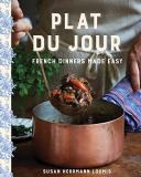 Susan Herrmann Loomis Plat Du Jour French Dinners Made Easy 