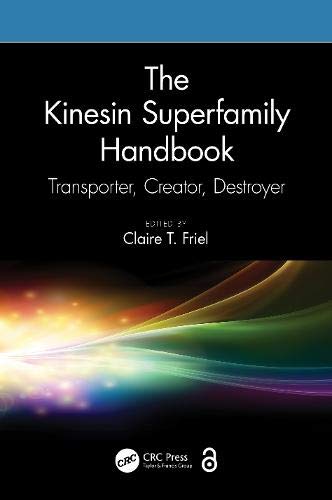 Claire T. Friel The Kinesin Superfamily Handbook Transporter Creator Destroyer 