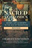 Charles Eisenstein Sacred Economics Revised Money Gift & Society In The Age Of Transition 