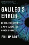 Philip Goff Galileo's Error Foundations For A New Science Of Consciousness 