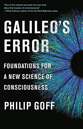 Philip Goff Galileo's Error Foundations For A New Science Of Consciousness 