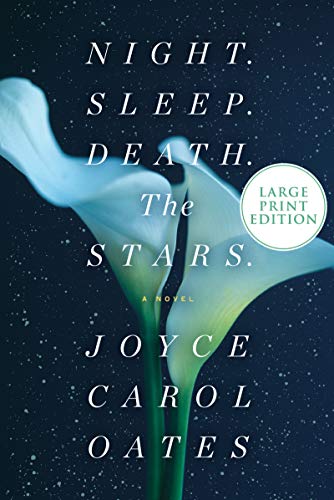 Joyce Carol Oates Night. Sleep. Death. The Stars. Large Print 
